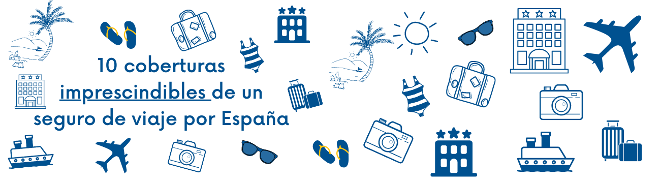 10 coberturas útiles para seguros de viaje por España